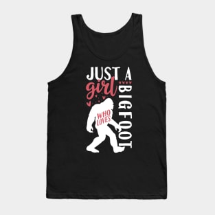 Just A girl who Loves Bigfoot Tank Top